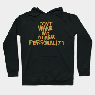Dont Wake My Other Personality Cool Creative Beautiful Typography Design Hoodie